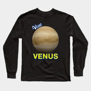 Visit Planet Venus Astronomy Planetary Science Solar System Long Sleeve T-Shirt